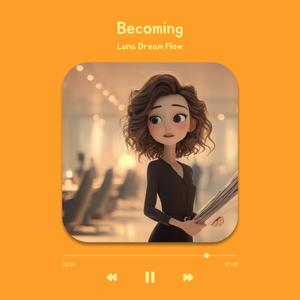 Becoming