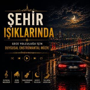 Şehir Işıklarında | Gece Yolculuğu İçin Duygusal Enstrümantal Müzik