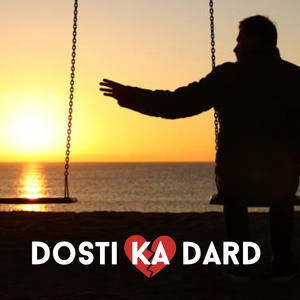 Dosti Ka Dard