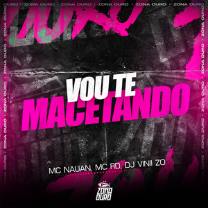 Vou Te Macetando
