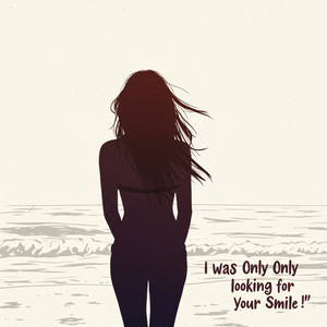 I Was Only Looking for Your Smile