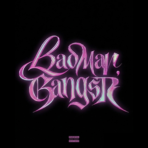 BADMAN GANGSTR'