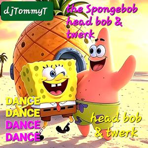 Spongebob head bob (Dance)