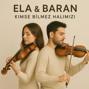 Ela & Baran (Kimse bilmez halimizi)
