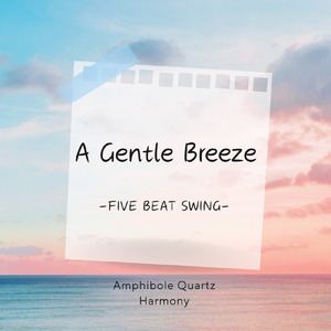 A Gentle Breeze (Five Beat SWING)