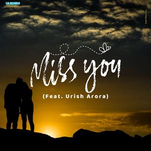 Miss You (feat. Urish Arora)