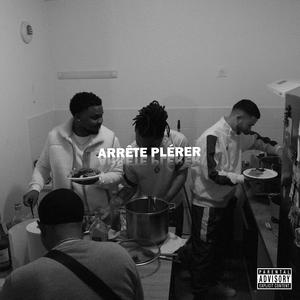 Arrête plérer (feat. Joe Rem)