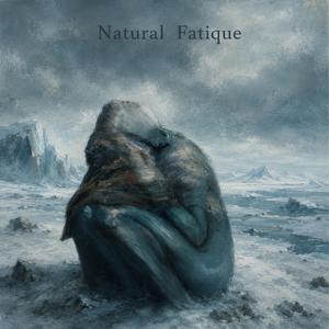 Natural Fatigue