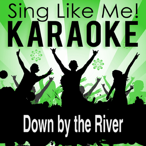 Down by the River (Radio Edit) [Karaoke Version]