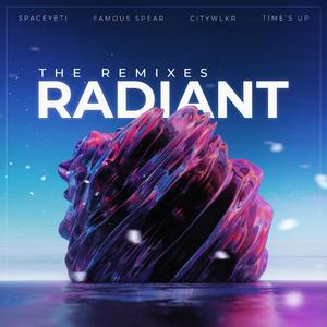 Radiant (Famous Spear Remix) (Famous Spear Remix)