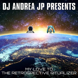 THE RETROSPECTIVE RITUALIZER (feat. 初音ミク) [RETROSPECTIVE HI-TECH MIX]