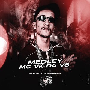 Medley Mc Vk da Vs