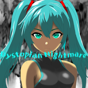 Dystopian Nightmare (feat. 初音ミク)