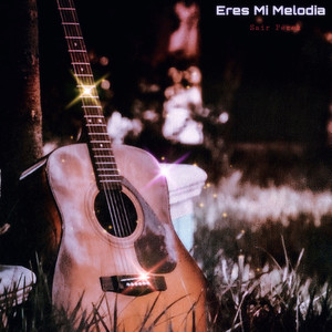 Eres Mi Melodia
