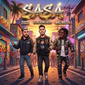sasa (LC) (feat. mike roster & zisco)