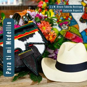 Para ti mi Medellín (feat. Salpicón Orquesta)