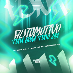 Automotivo Toda Hora Todo Dia