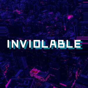 INVIOLABLE