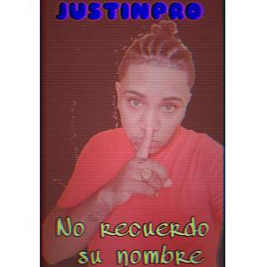 JustinPro No Recuerdo Su Nombre