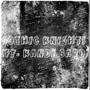 GOTHIC KNIGHTS (feat. Kandi Bard)