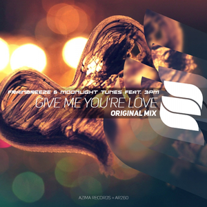 Give Me You're Love (Original Mix)