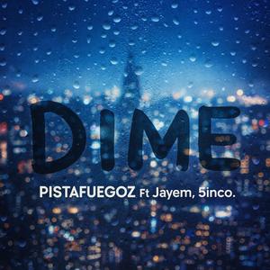 Dime (feat. Jayem & 5inco)