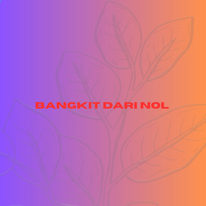 Bangkit Dari Nol