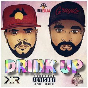 Drink Up (feat. Graydz)