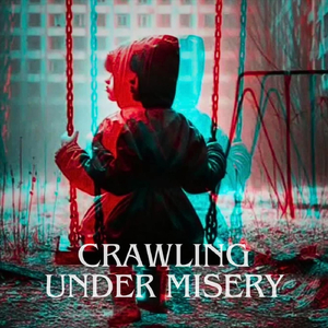 Crawling Under Misery