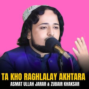 Ta Kho Raghlalay Akhtara