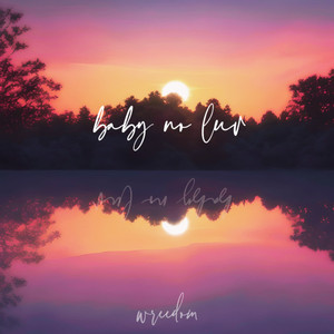 baby no luv（prod by Morrow）