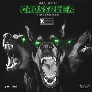 CROSSOVER (feat. IBRA & NGOUNDIEU)