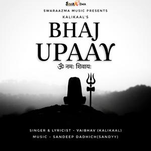 Bhaj Upaay (feat. Vaibhav & Sandeep Dadhich)
