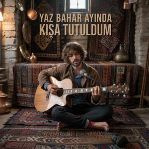 Yaz Bahar Ayında Kışa Tutuldum (Acoustic Folk-Pop)