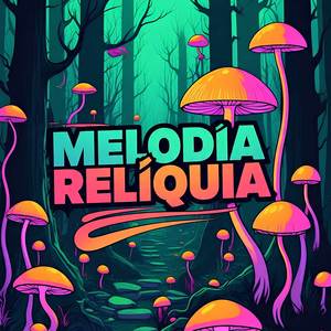 Melodia Relíquia
