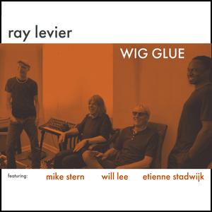 Wig Glue (feat. Mike Stern, Will Lee & Etienne Stadwijk)