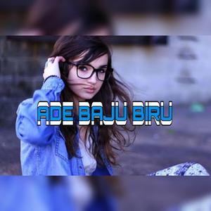 Ade Baju Biru (Remix)