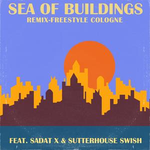 Sea Of Buildings West End Mix (feat. Sutterhouse Swish & Sadat X)