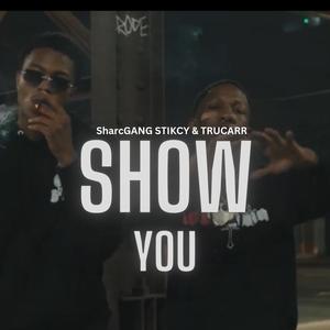 Show You OfficalAudio (feat. Trucarr)