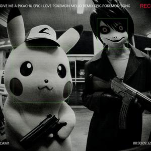 mello gimme pokeomn epic (mello Remix)