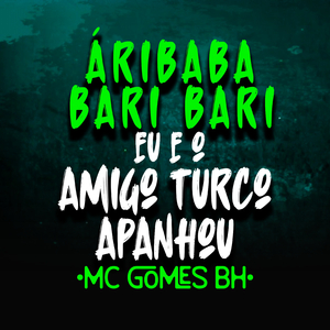 Áribaba Bari Bari Eu e o Amigo Turco Apanhou