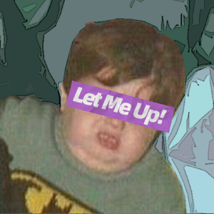 Let Me Up