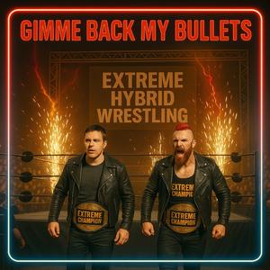 GIMME BACK MY BULLETS