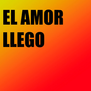 El Amor Llego