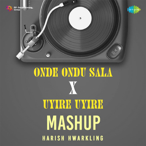Onde Ondu Sala X Uyire Uyire - Mashup