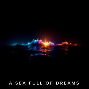 A Sea Full Of Dreams (AI Mix)