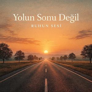 Yolun Sonu Degil