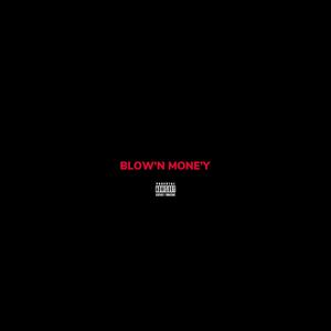 BLOW'N (MONE'Y)