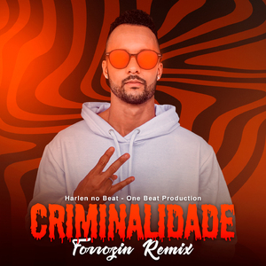 Criminalidade - Versão Forrozin