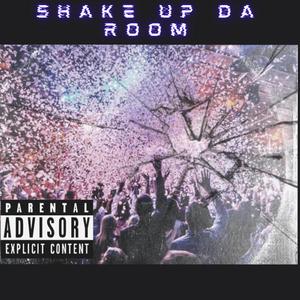 Shake up da room